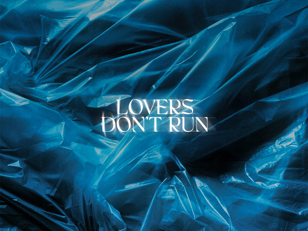 Lovers Don't Run